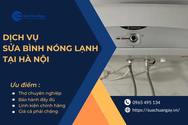 Dịch vụ sửa bình nóng lạnh tại nhà Hà Nội chuyên nghiệp của Sửa Chữa Ngay
